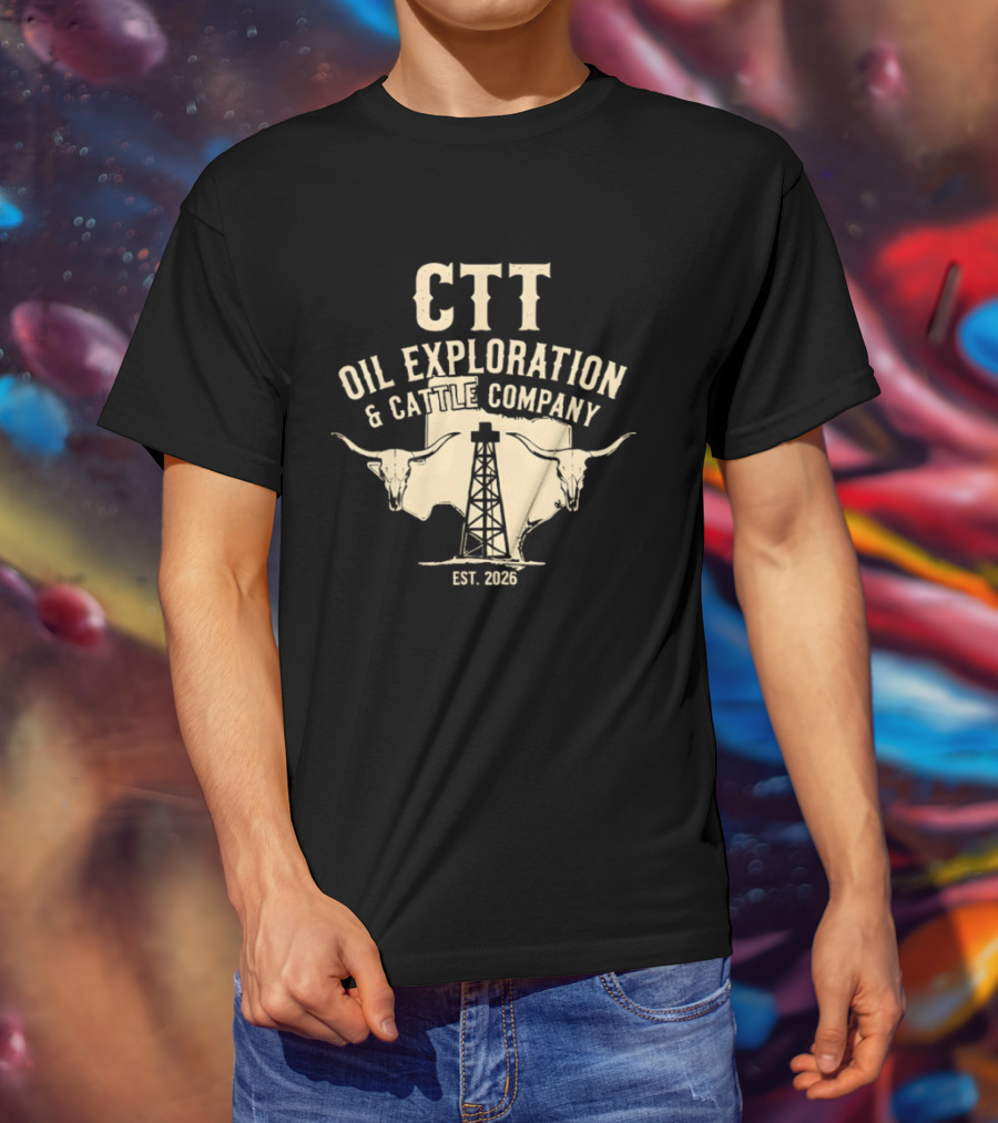 CTT Oil Exploration And Cattle Company EST 2026 With Longhorn And Oil Derrick T-Shirt