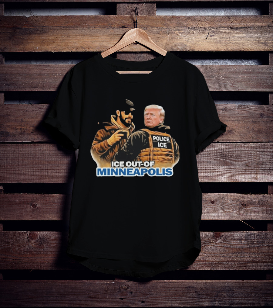 Ice Out Of Minneapolis Anti Trump Police ICE T-Shirt
