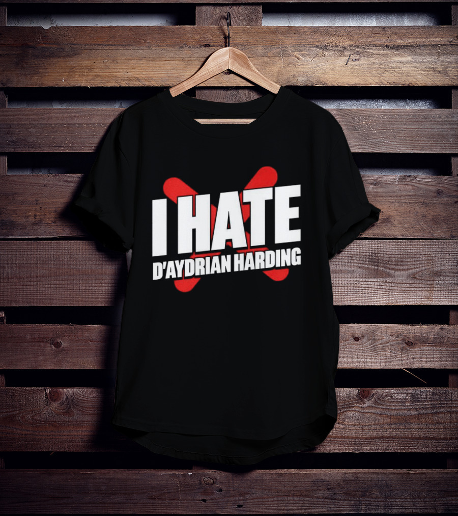 I Hate D'Aydrian Harding Meme Red X T-Shirt