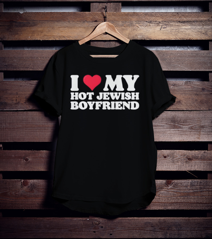 I Heart My Hot Jewish Boyfriend Valentine's Love T-Shirt