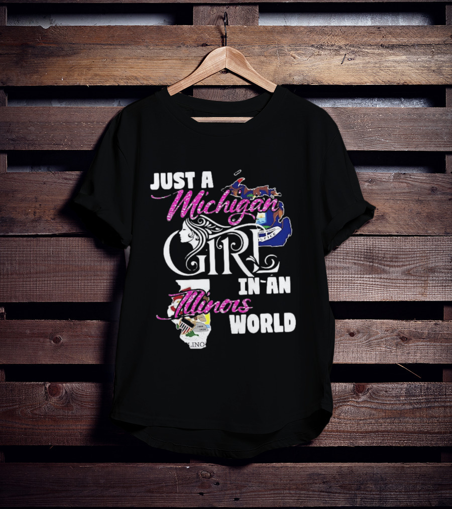 Just A Michigan Girl In An Illinois World State Map T-Shirt