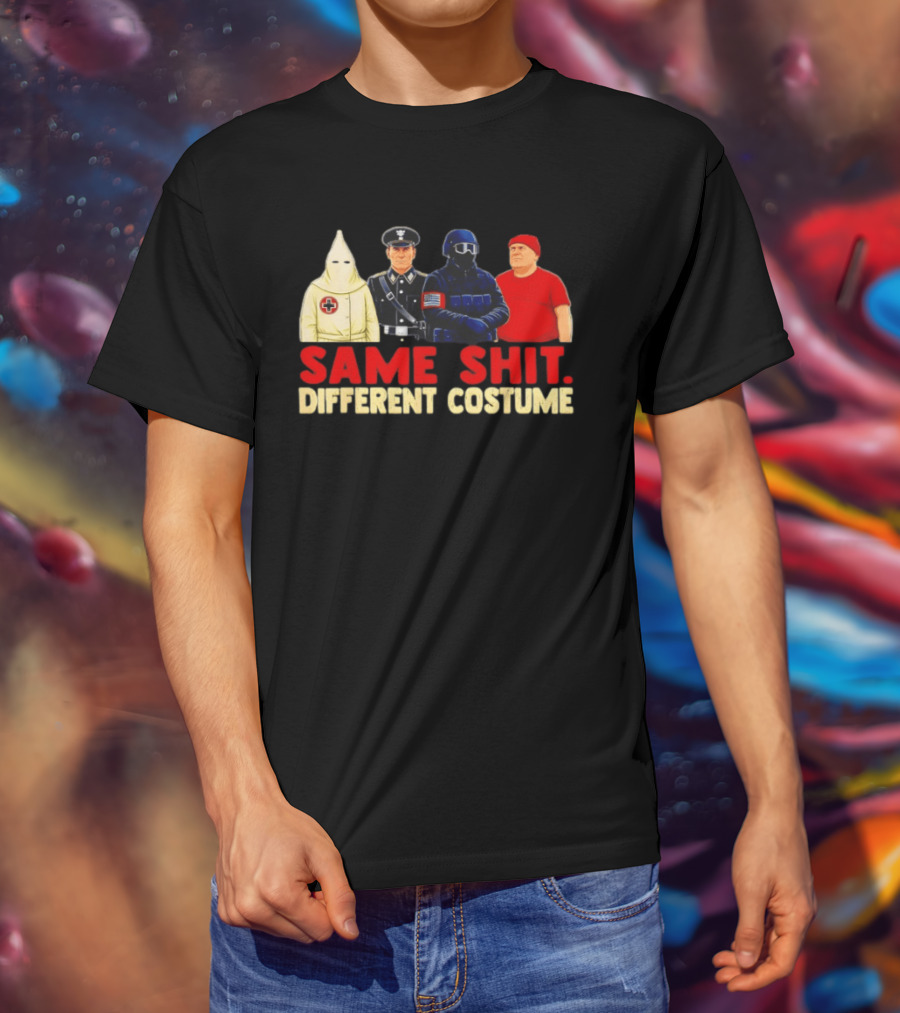 Same Shit Different Costume Four Figures In Uniforms T-Shirt