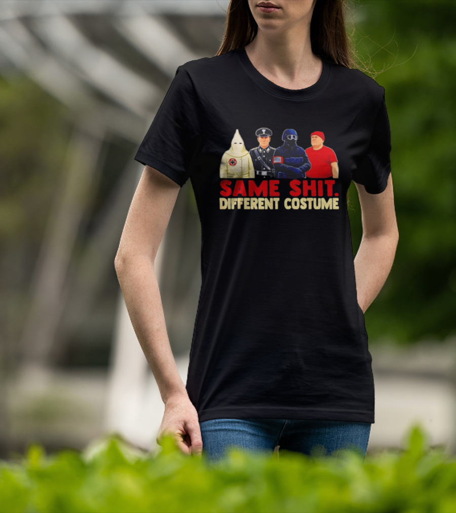 Same Shit Different Costume Four Figures In Uniforms T-Shirt