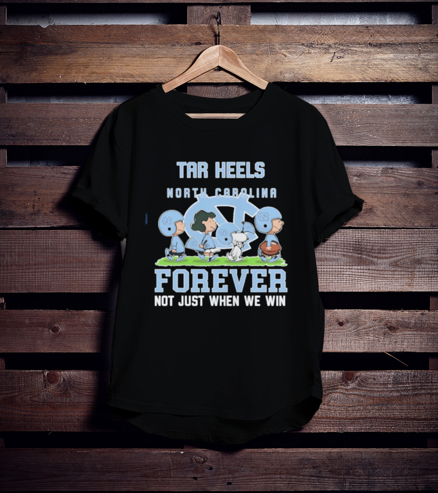 Tar Heels North Carolina Peanuts Forever Not Just When We Win T-Shirt