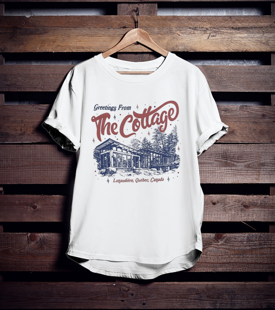 Greetings From The Cottage Lanaudière Québec Canada T-Shirt