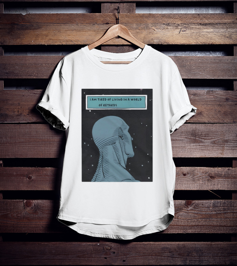I Am Tired Of Living In A World Of Retards Dark Blue Head And Stars T-Shirt