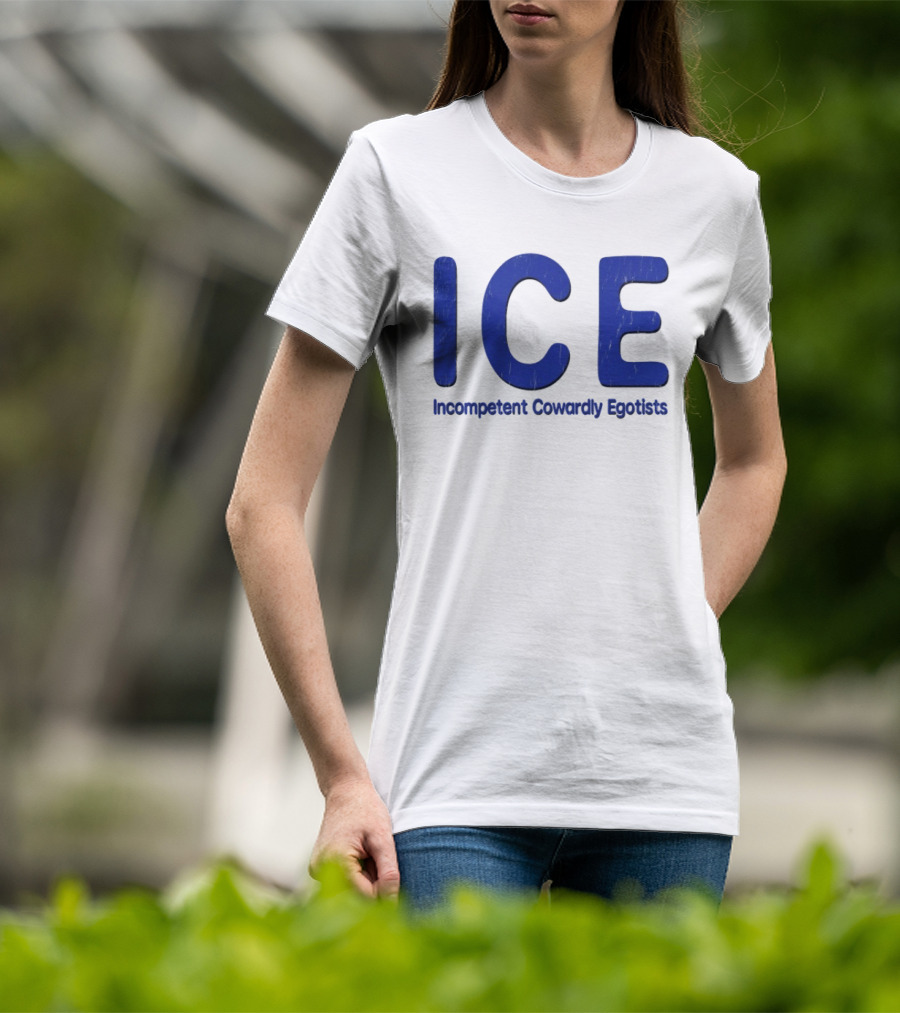 ICE Incompetent Cowardly Egotists Bold Blue T-Shirt