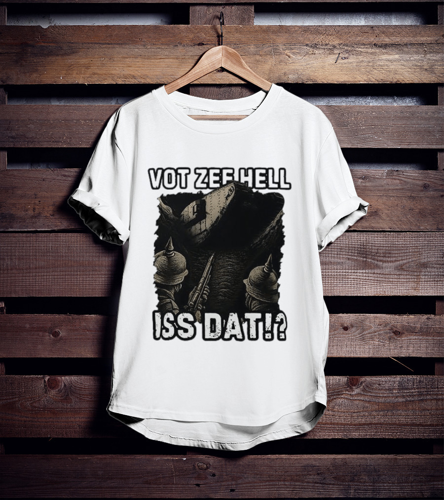 Vot Zee Hell Iss Dat German WWI Tank Reaction T-Shirt