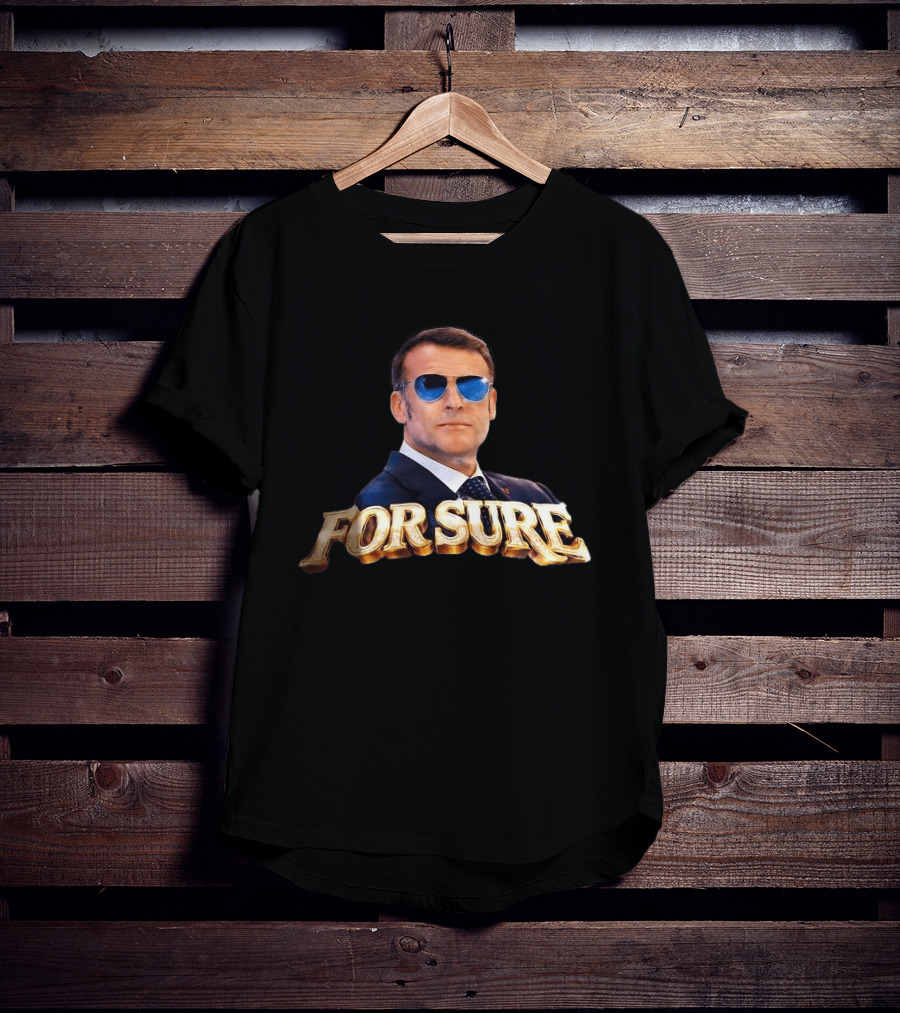 FOR SURE Emmanuel Macron Sunglasses T-Shirt