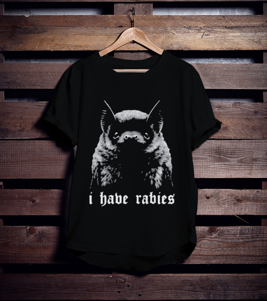I Have Rabies Bat Virus Nipah T-Shirt