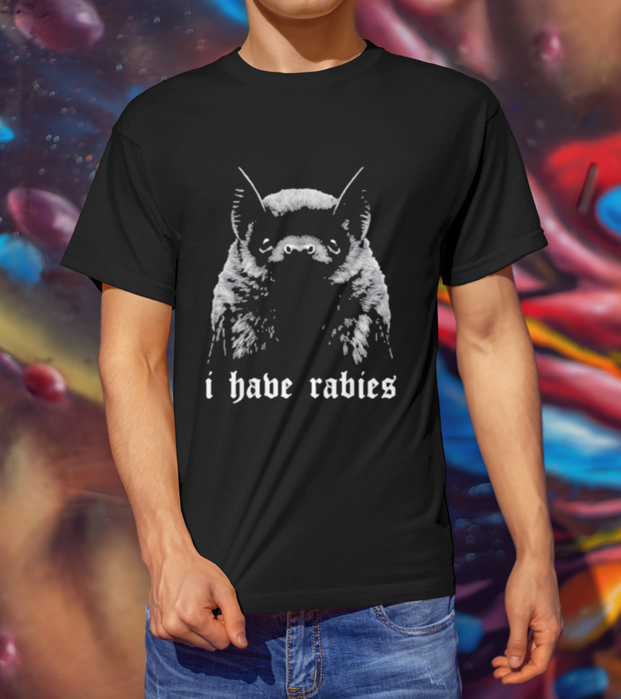 I Have Rabies Bat Virus Nipah T-Shirt