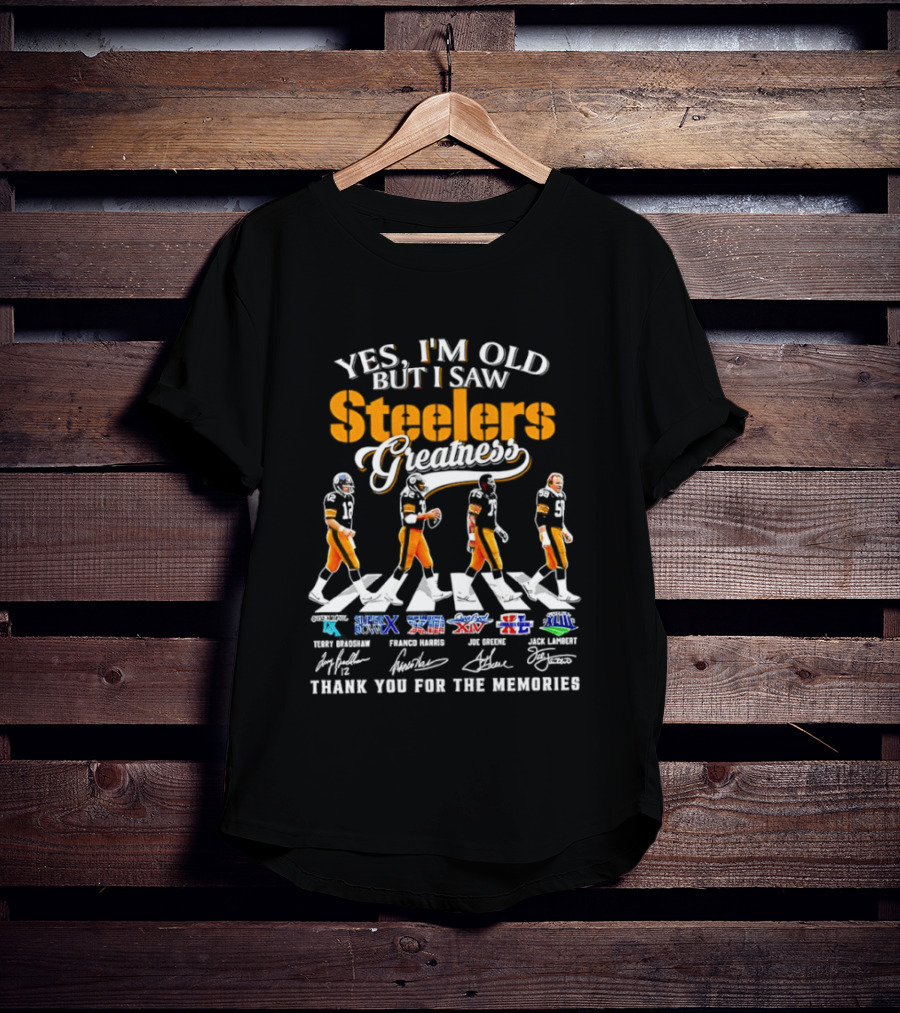 Yes I'm Old But I Saw Steelers Greatness Thank You For The Memories Super Bowl IX X XIII XIV XL T-Shirt