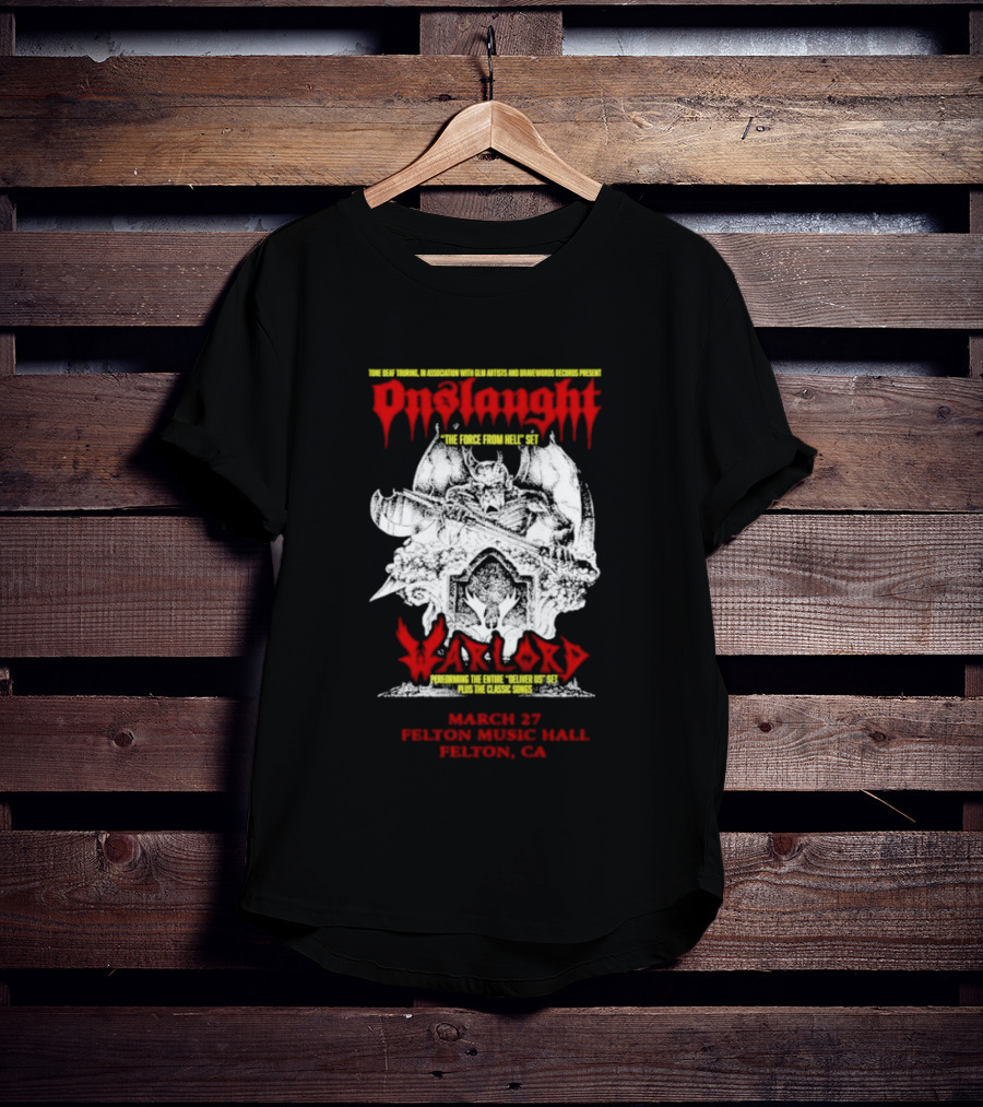 Onslaught March 27 2026 Felton Music Hall Felton CA Warhead The Force From Hell Tour T-Shirt