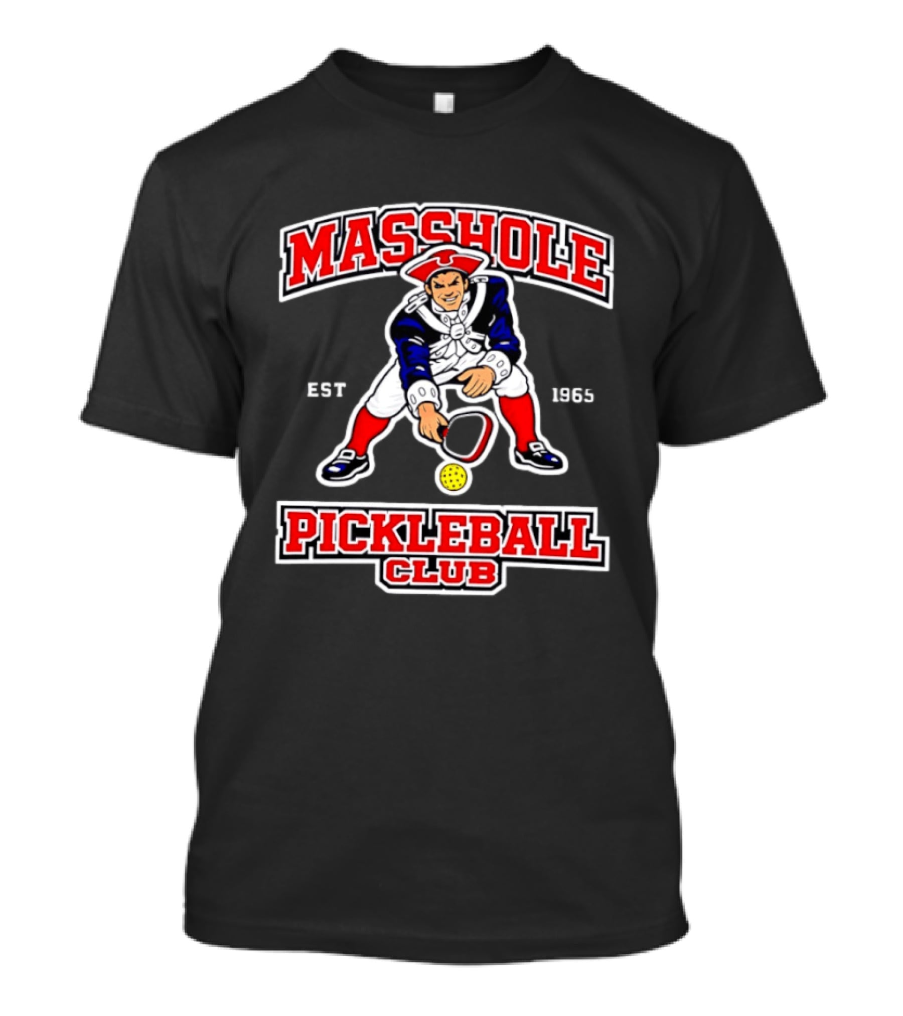 Masshole Pickleball Club Pat Patriot Est 1965 T-Shirt