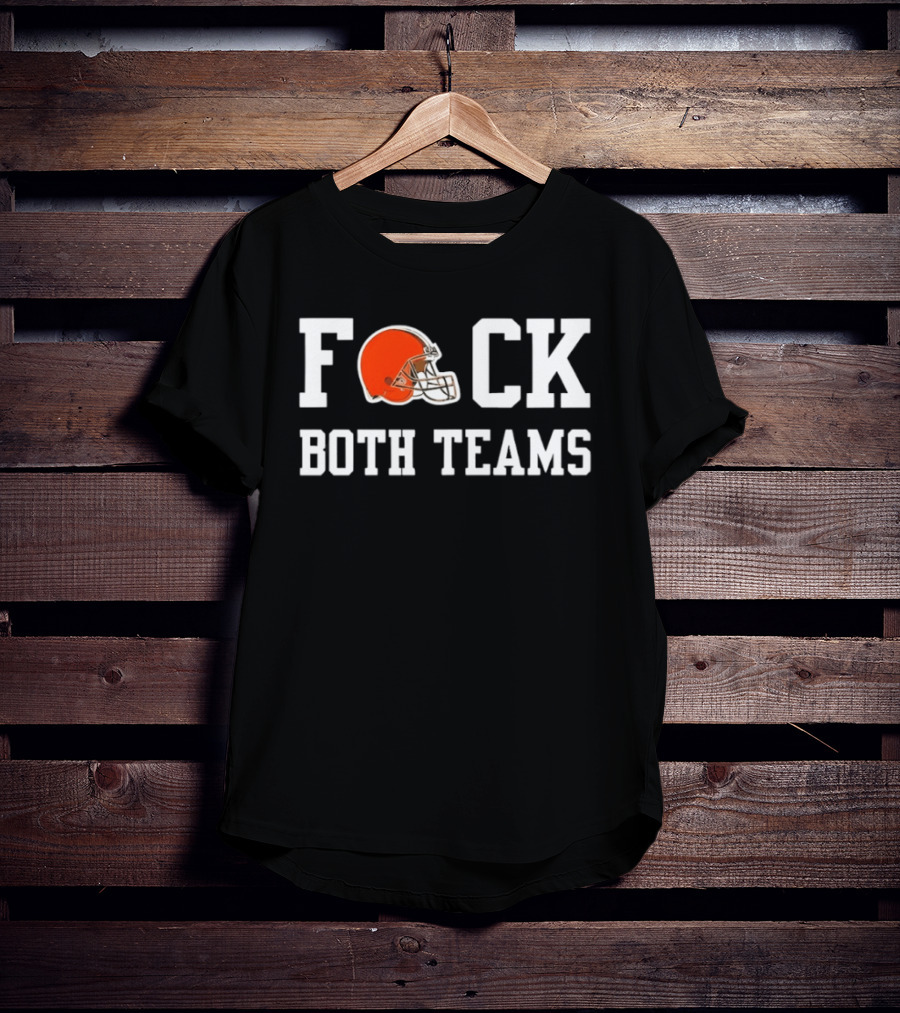 Cleveland Browns Helmet F*ck Both Teams T-Shirt