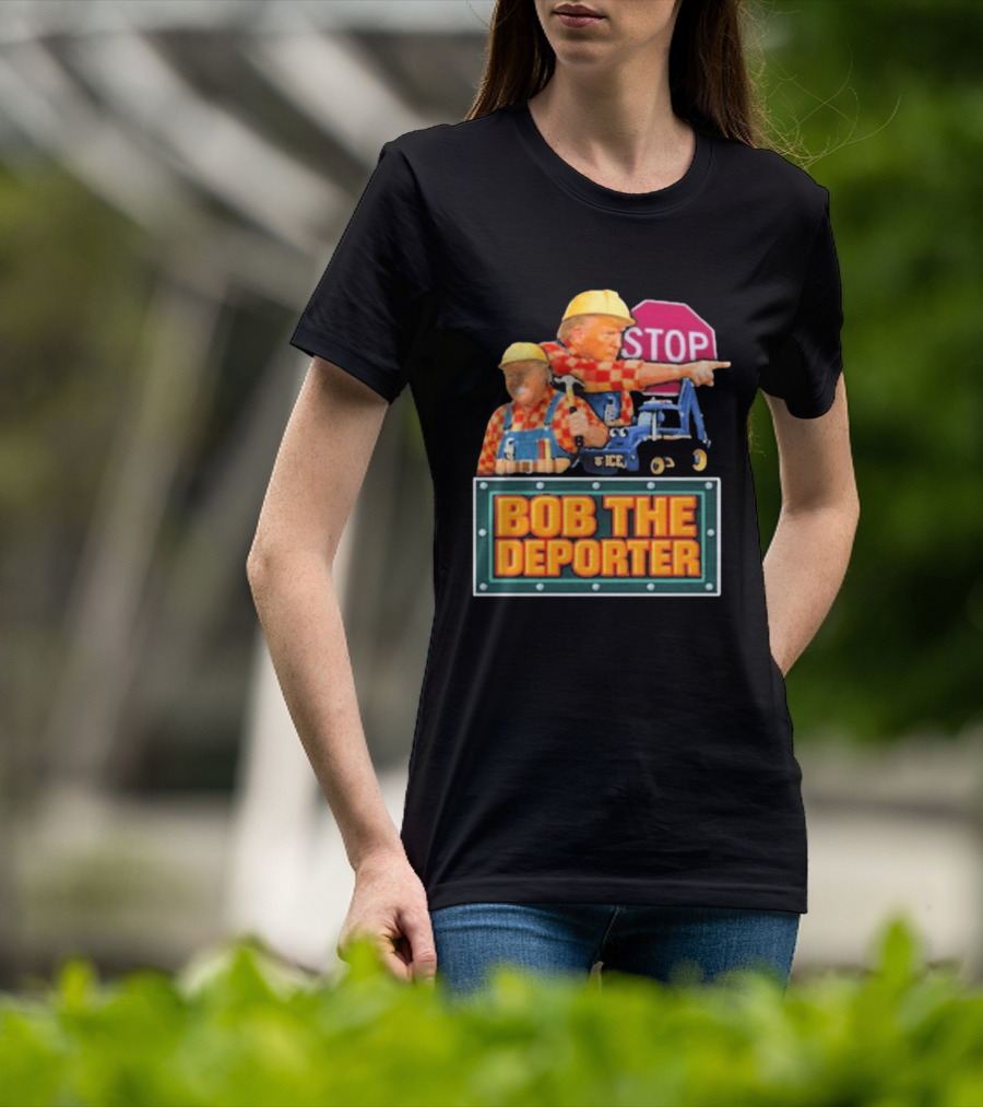 Bob The Deporter Trump ICE Parody STOP Sign T-Shirt