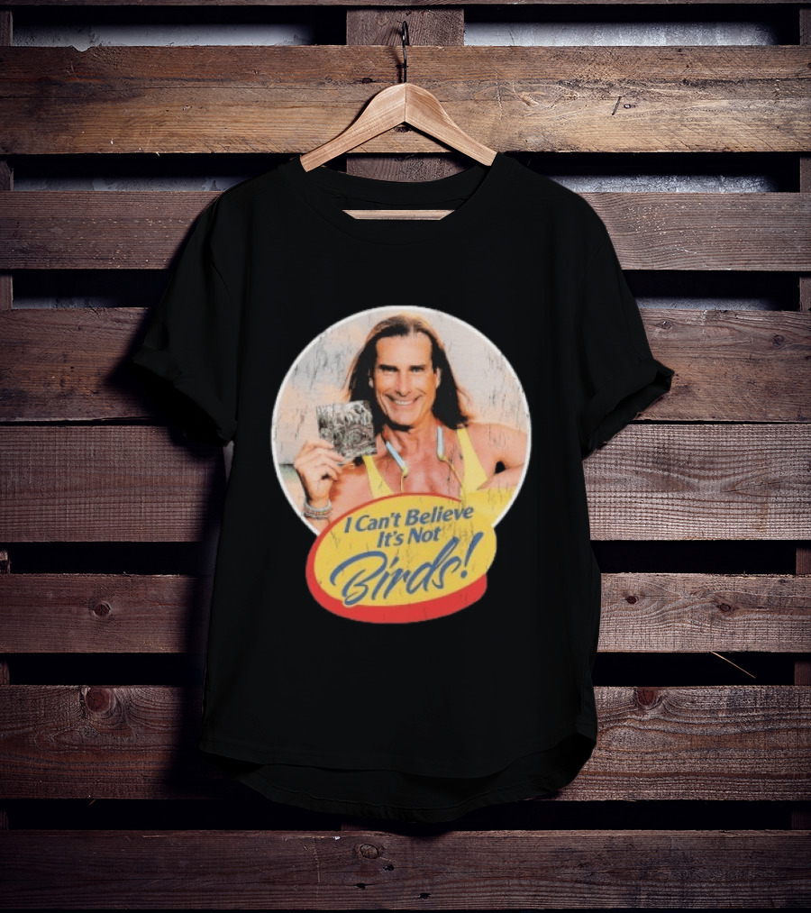 A Lot Like Birds I Can't Believe It's Not Birds Fabio T-Shirt