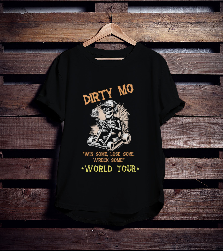 Dirty Mo Win Some Lose Some Wreck Some Skeleton World Tour T-Shirt