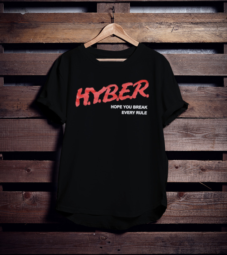 HYBER Hope You Break Every Rule Concept T-Shirt