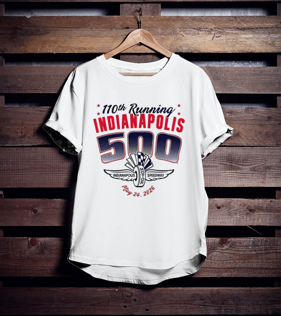 110th Running Indianapolis 500 Indianapolis Motor Speedway May 24 2026 T-Shirt