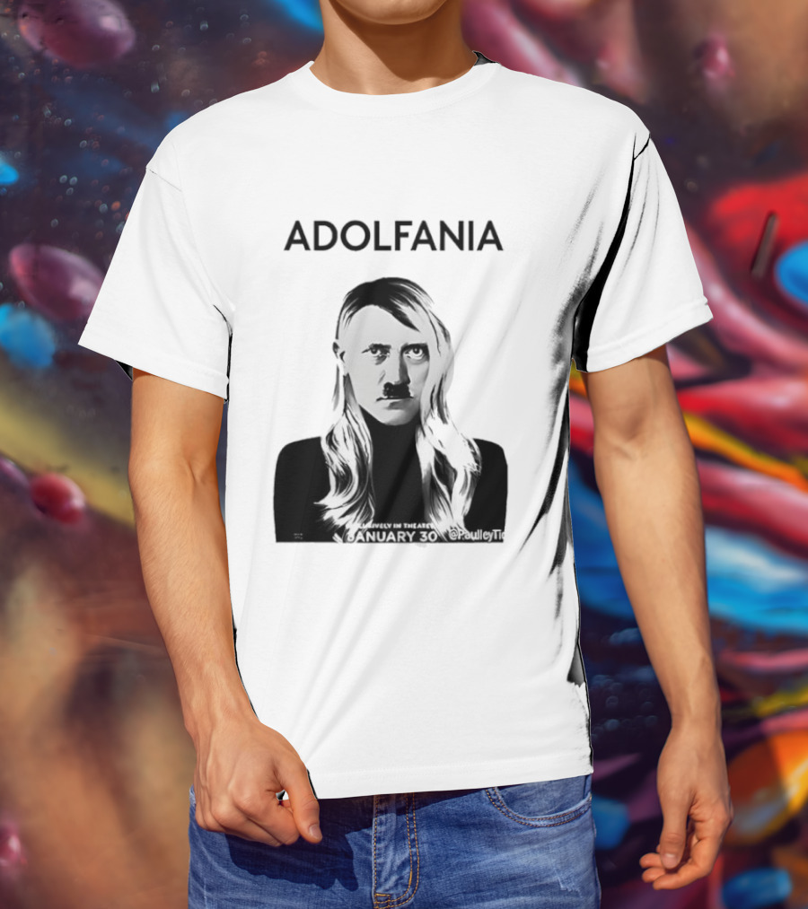 Adolfania January 30 Exclusively In Theaters T-Shirt