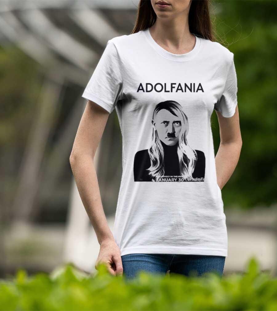 Adolfania January 30 Exclusively In Theaters T-Shirt