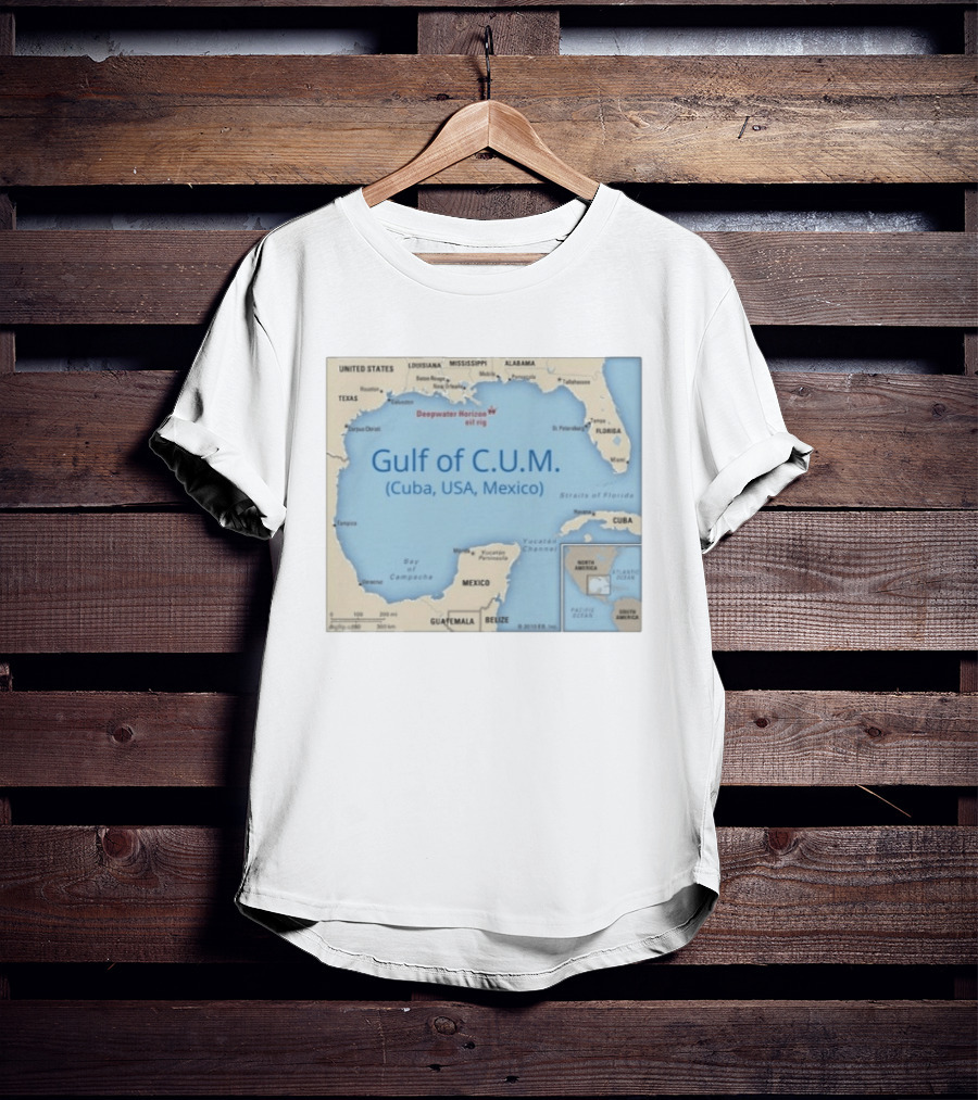 Gulf Of C.U.M. Cuba USA Mexico Map Parody Deepwater Horizon Oil Rig T-Shirt