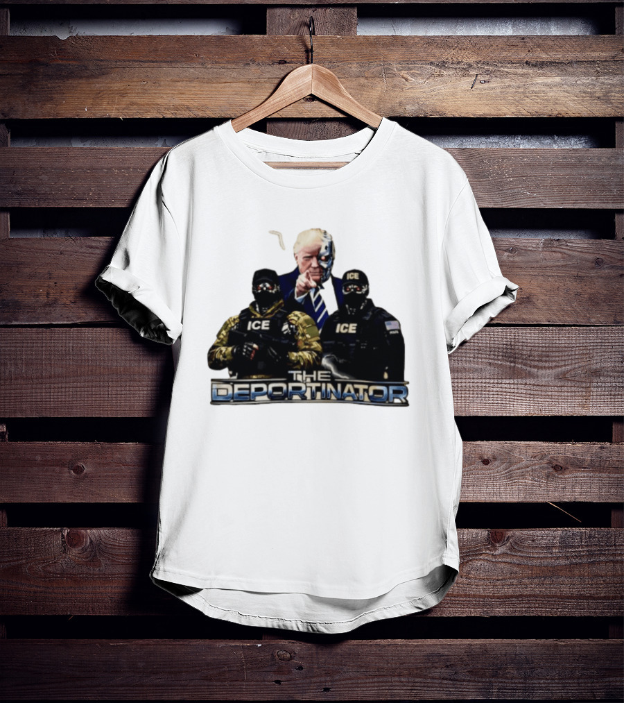 The Deportinator Trump ICE Police Parody Terminator T-Shirt