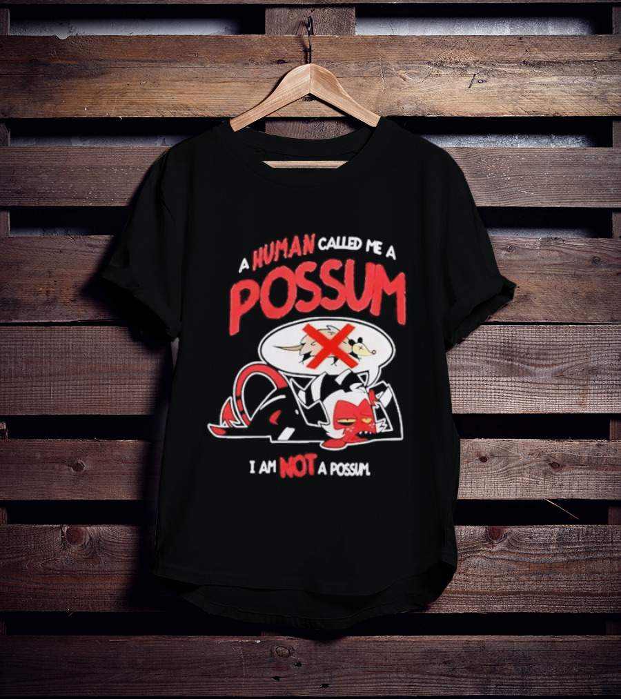 Helluva Boss Moxxie A Human Called Me A Possum I Am Not A Possum T-Shirt