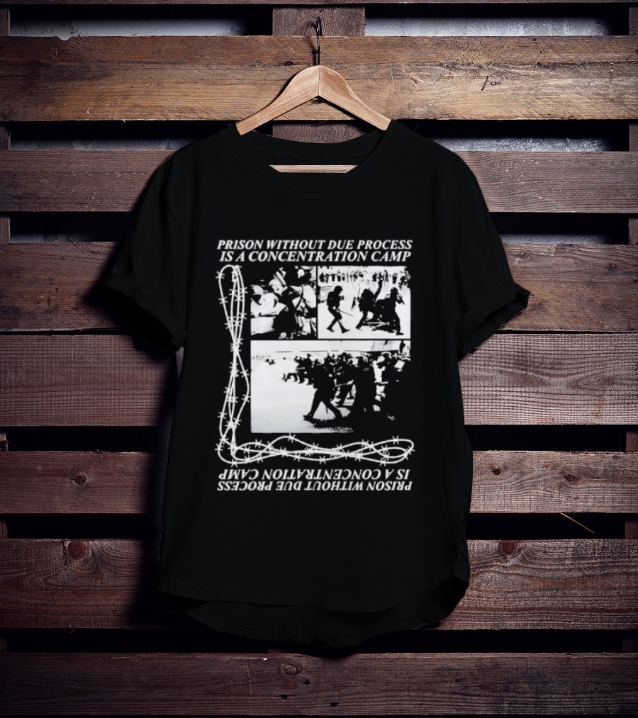 Prison Without Due Process Is A Concentration Camp Barbed Wire Protest T-Shirt