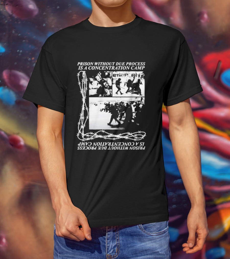 Prison Without Due Process Is A Concentration Camp Barbed Wire Protest T-Shirt