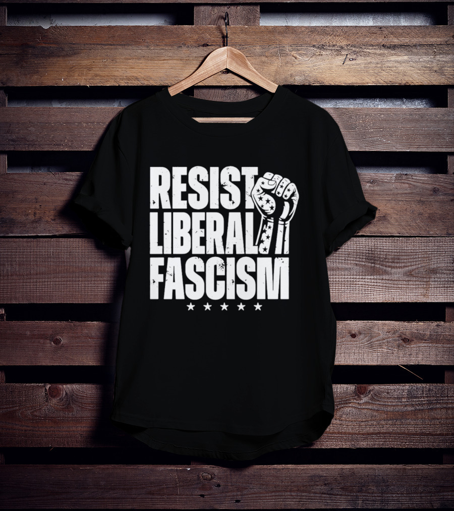 Resist Liberal Fascism Fist Stars T-Shirt