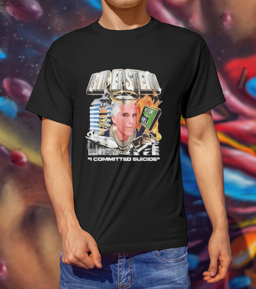 Million Dollar Extreme RIP Epstein Welcome To Hell I Committed Suicide T-Shirt