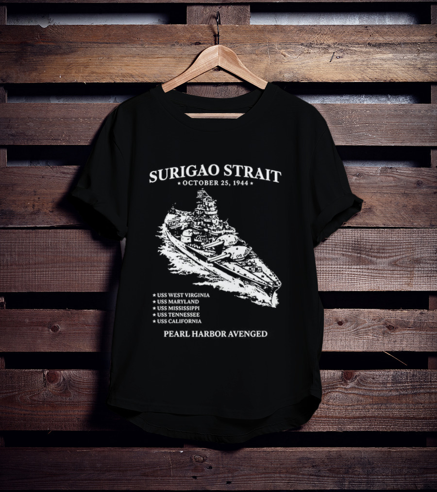 Surigao Strait October 25 1944 Pearl Harbor Avenged T-Shirt
