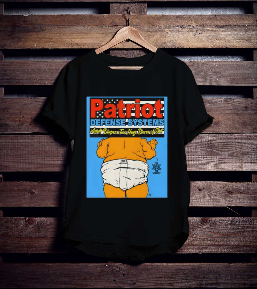 Patriot Defense Systems Adult Diapers For Huge Pieces Of Shit T-Shirt