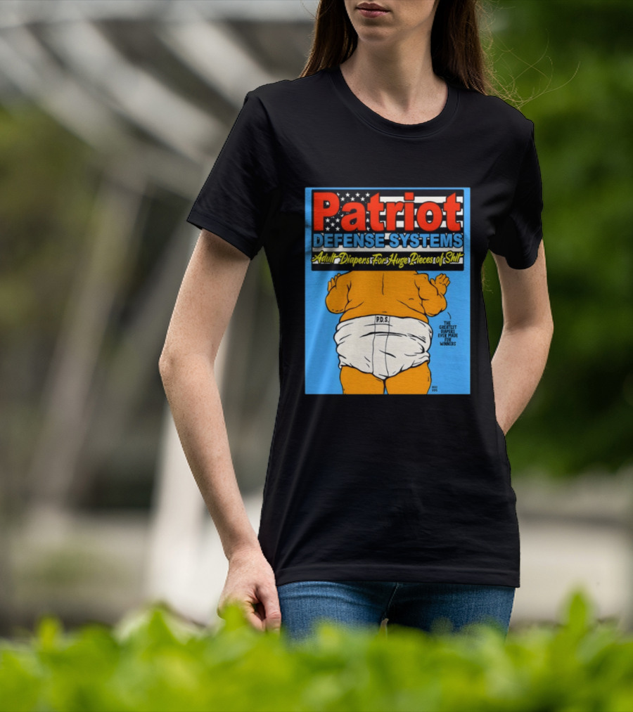 Patriot Defense Systems Adult Diapers For Huge Pieces Of Shit T-Shirt
