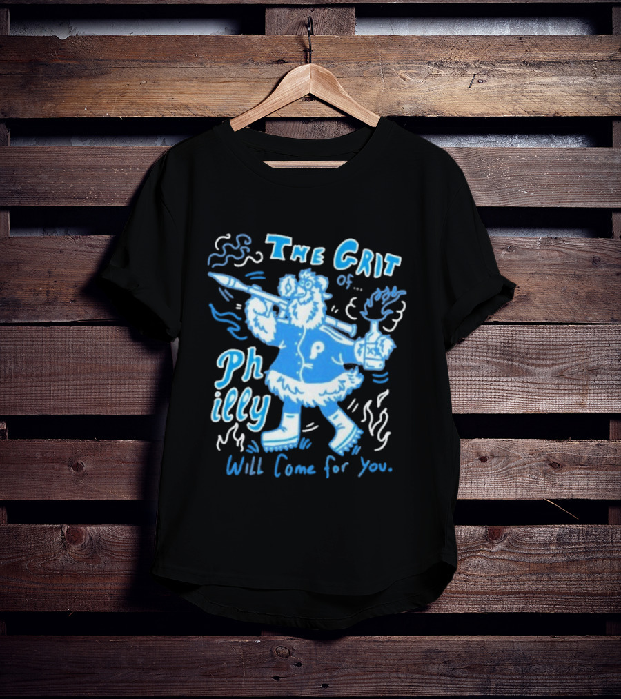 Philadelphia Phillies The Grit Of Philly Will Come For You Mascot And Torch T-Shirt