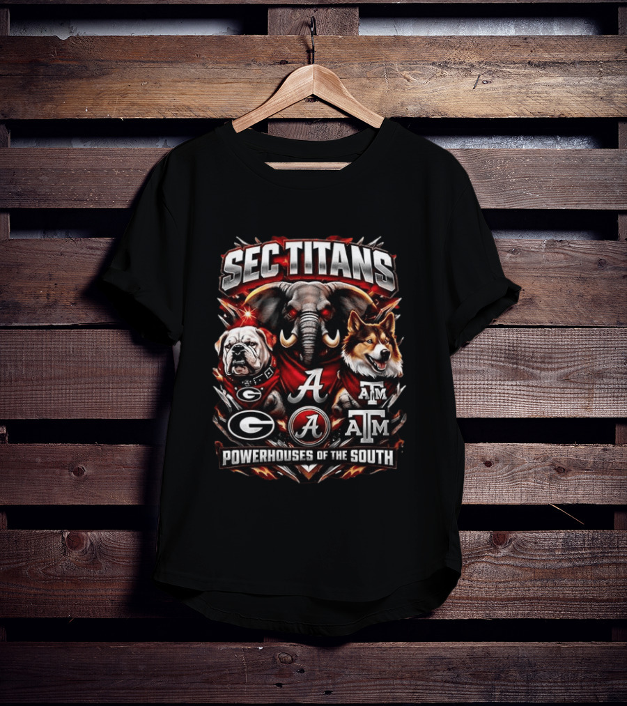 SEC Titans Georgia Alabama Texas A&M Powerhouses Of The South T-Shirt