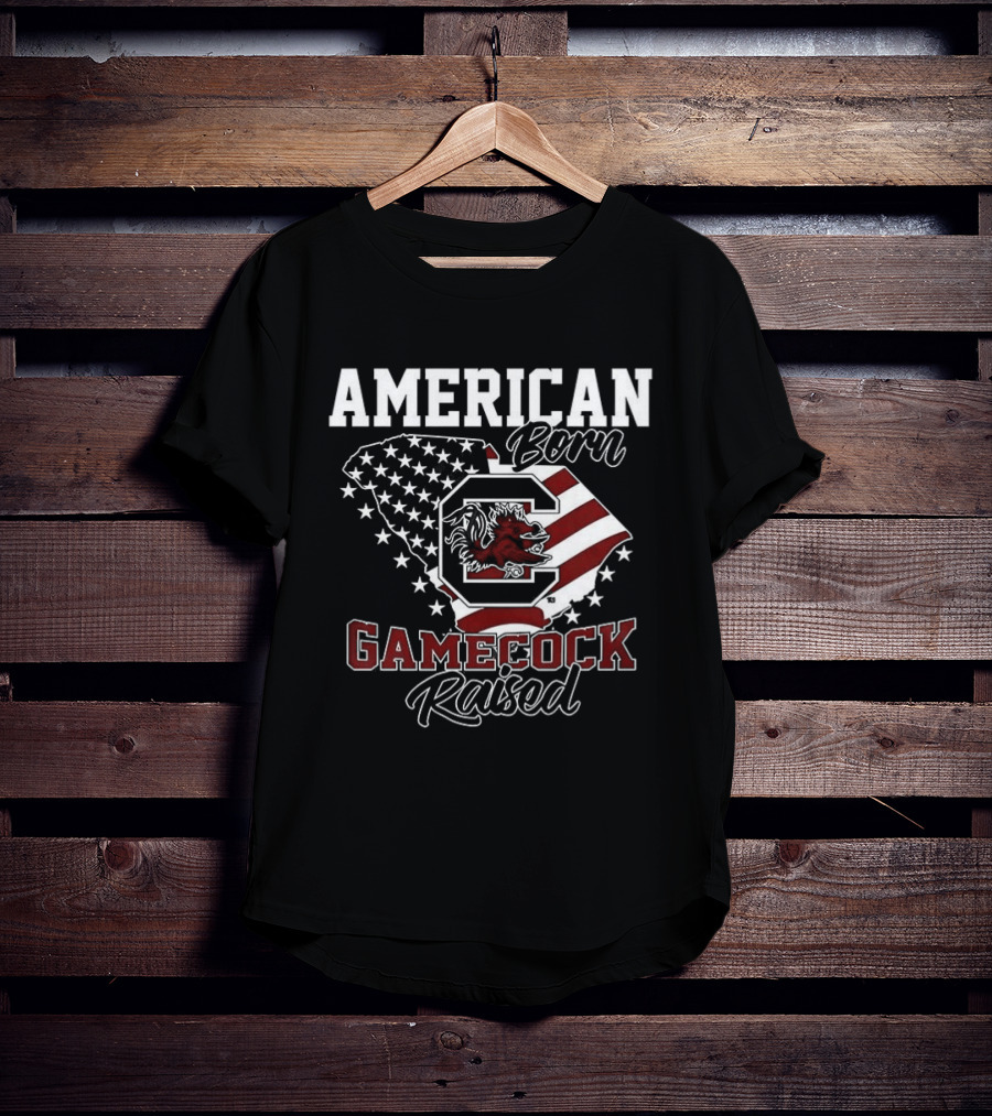 American Born Gamecock Raised South Carolina Gamecocks Patriotic Spirit T-Shirt