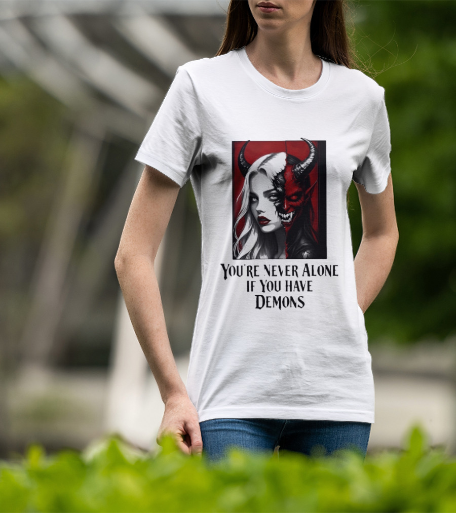 You're Never Alone If You Have Demons Gothic Split Face Demon Girl T-Shirt