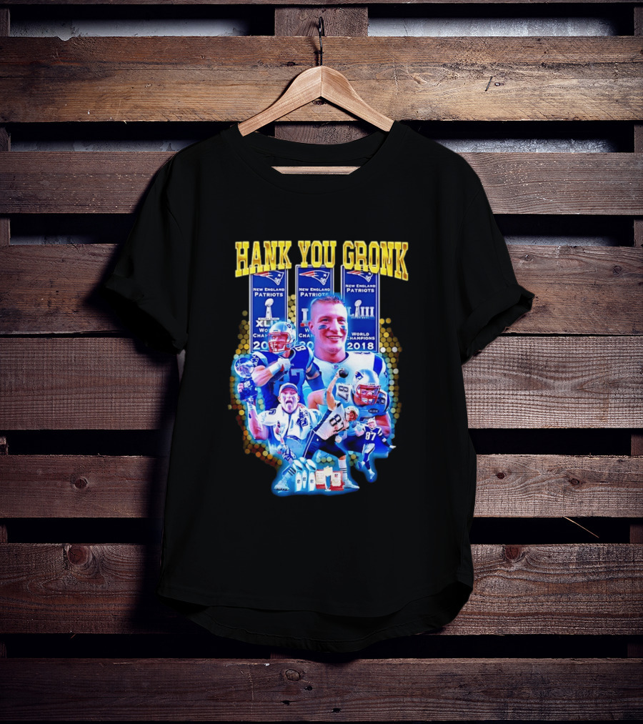 New England Patriots Thank You Gronk 2018 World Champions XLIX LIII T-Shirt