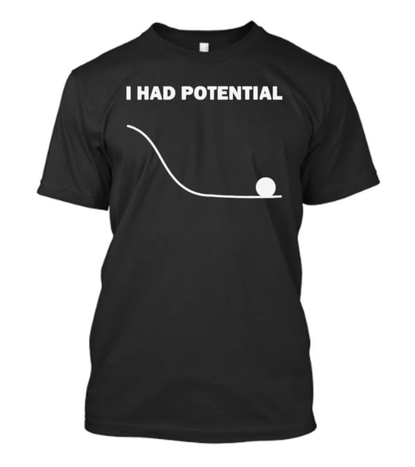 Project Hail Mary Ryland Grace I Had Potential Physics Concept T-Shirt