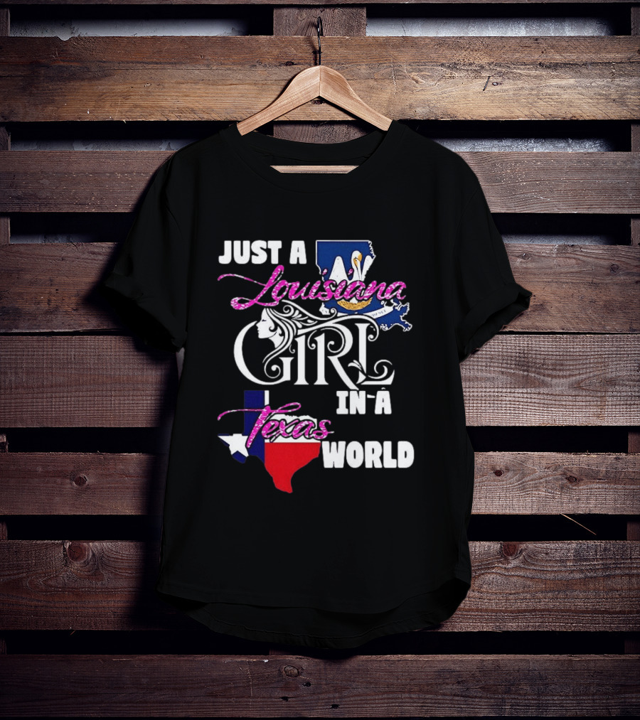 Just A Louisiana Girl In A Texas World With State Flags T-Shirt