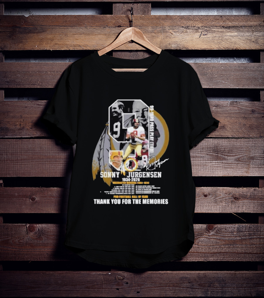 Sonny Jurgensen 1934 2026 Washington Redskins 99 Yard Pass Play Pro Football Hall Of Fame Thank You For The Memories T-Shirt