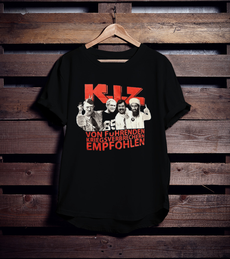 KIZ Von Führenden Kriegsverbrechern Empfohlen Hitler Bin Laden Bush Hussein T-Shirt