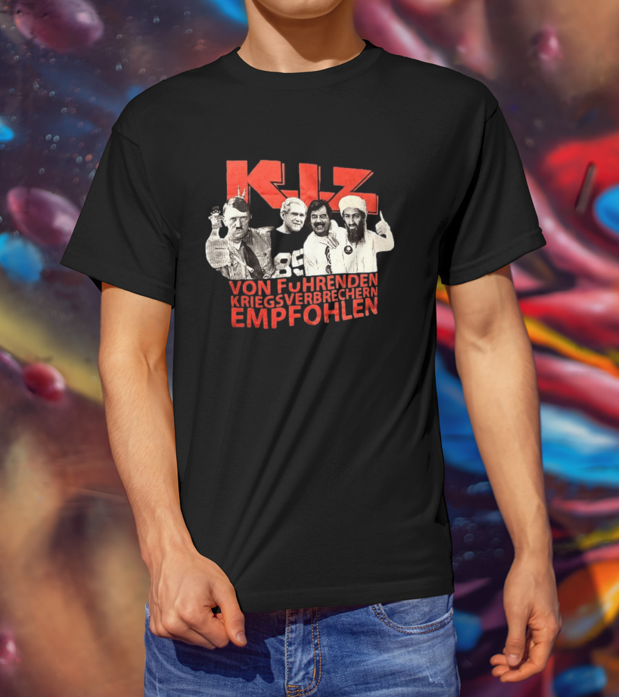 KIZ Von Führenden Kriegsverbrechern Empfohlen Hitler Bin Laden Bush Hussein T-Shirt