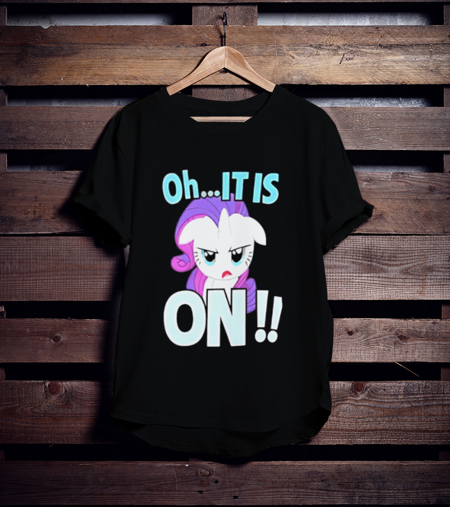 My Little Pony Rarity Oh It Is On T-Shirt