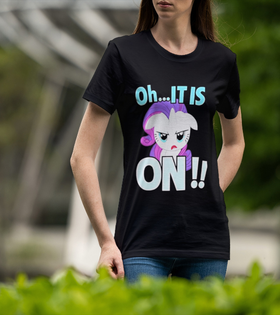 My Little Pony Rarity Oh It Is On T-Shirt