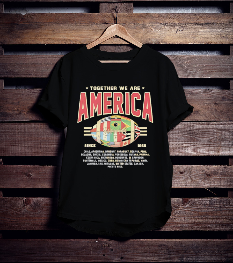 Together We Are America Flags Football Countries Since 1893 T-Shirt