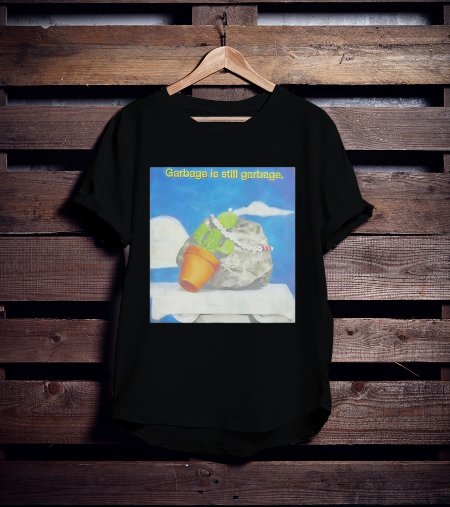 Garbage Is Still Garbage Cactus Pot Rock Collage T-Shirt